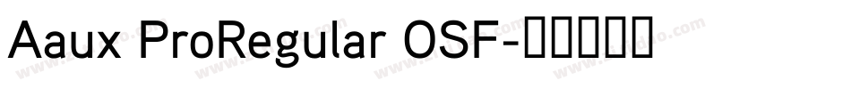 Aaux ProRegular OSF字体转换